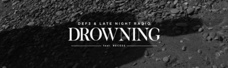 Def3 & Late Night Radio - Drowning feat. Recess (Official Music Video)