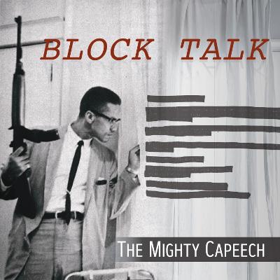 The Mighty Capeech - Block Talk