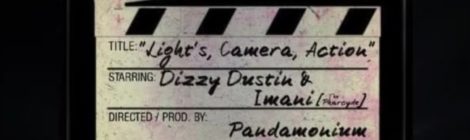 Dizzy Dustin - Lights, Camera, Action feat. Imani (The Pharcyde) (Prod by Pandamonium)