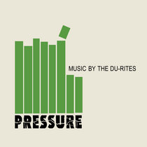 The Du-Rites: Pressure