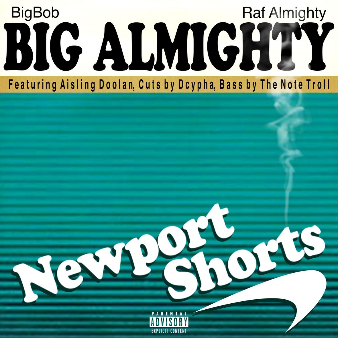 BIG ALMIGHTY "NewPort Shorts" ft Aisling Doolan (Cuts by Dcypha) Prod by BigBob