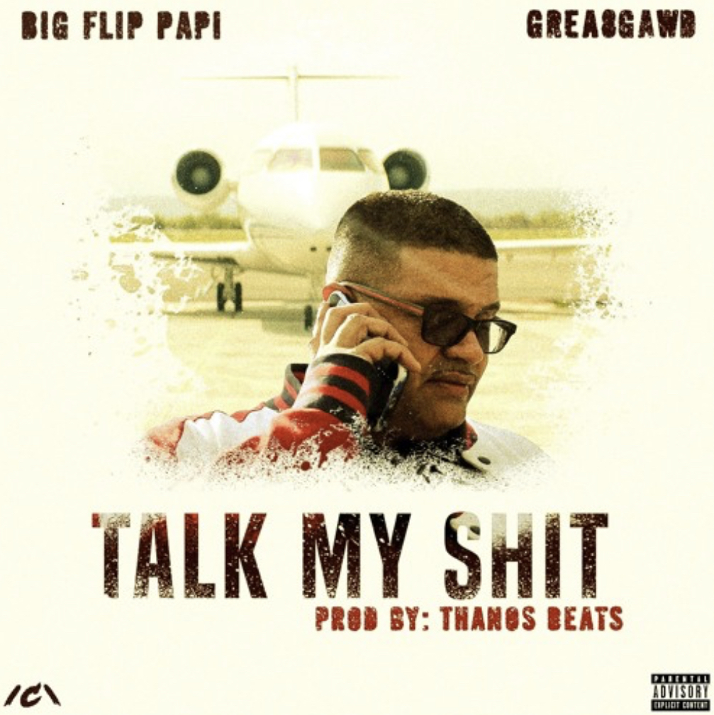 Big Flip Papi x Thanos Beats Feat. GREA8GAWD "Talk My Shit"