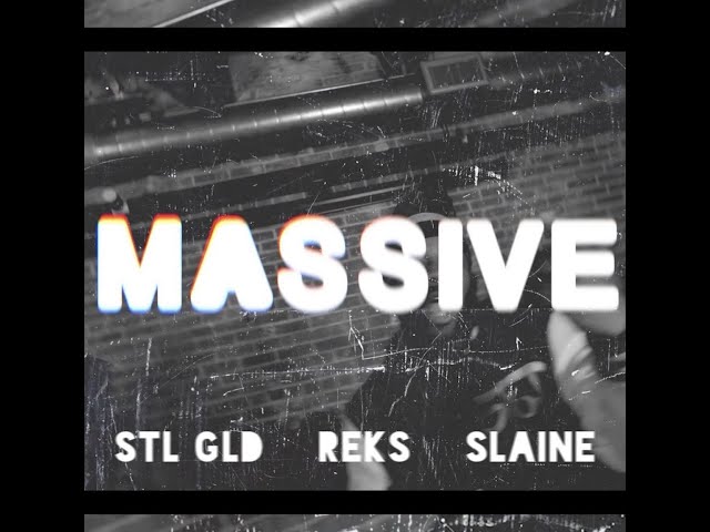 "Massive" FT. STL GLD, Reks & Slaine (Music Video)