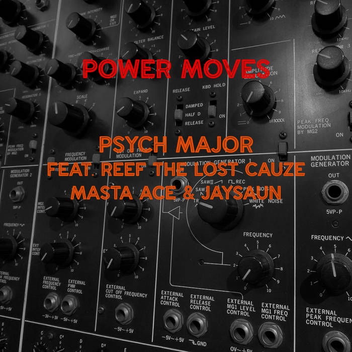 Psych Major - Power Moves feat. Reef The Lost Cauze, Masta Ace & Jaysaun