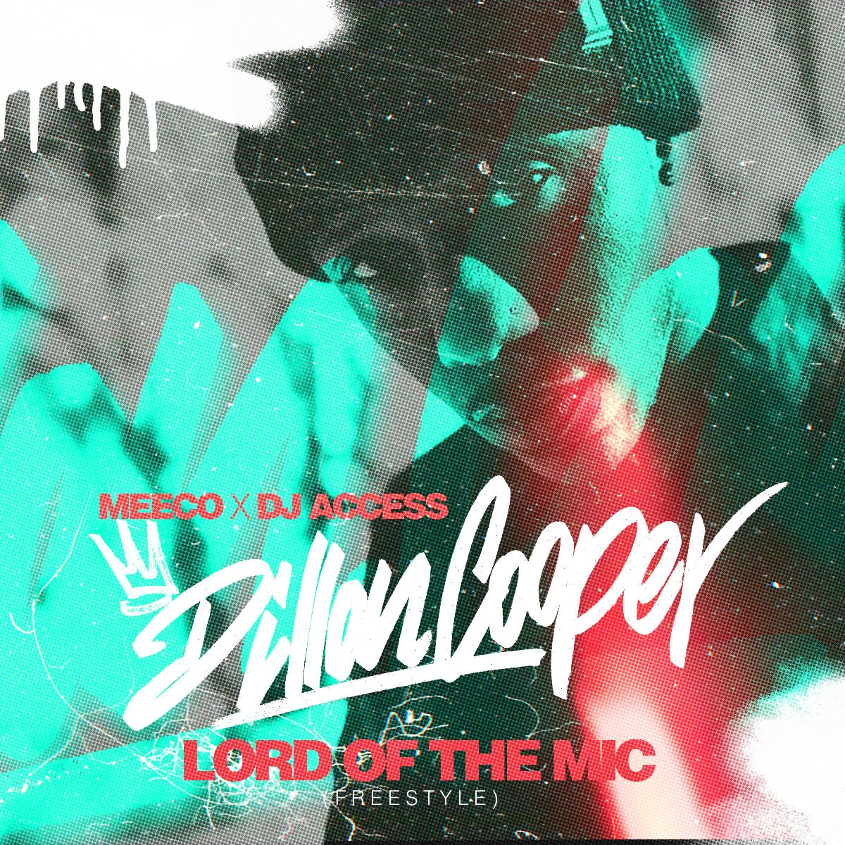 Dillon Cooper, Meeco & DJ Access - LORD OF THE MIC (FREESTYLE)