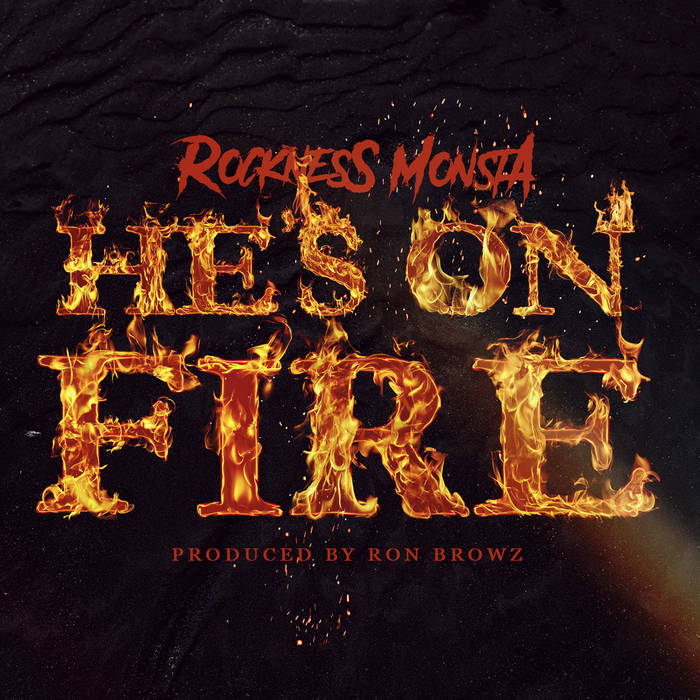 Rockness Monsta & Ron Browz - He's On Fire (Single)