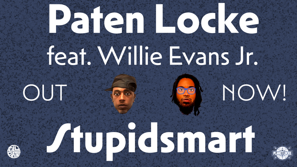Paten Locke - Stupidsmart feat. Willie Evans Jr. [video]