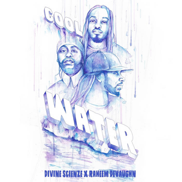 Divine ScienZe - Cool Water feat. Raheem DeVaughn