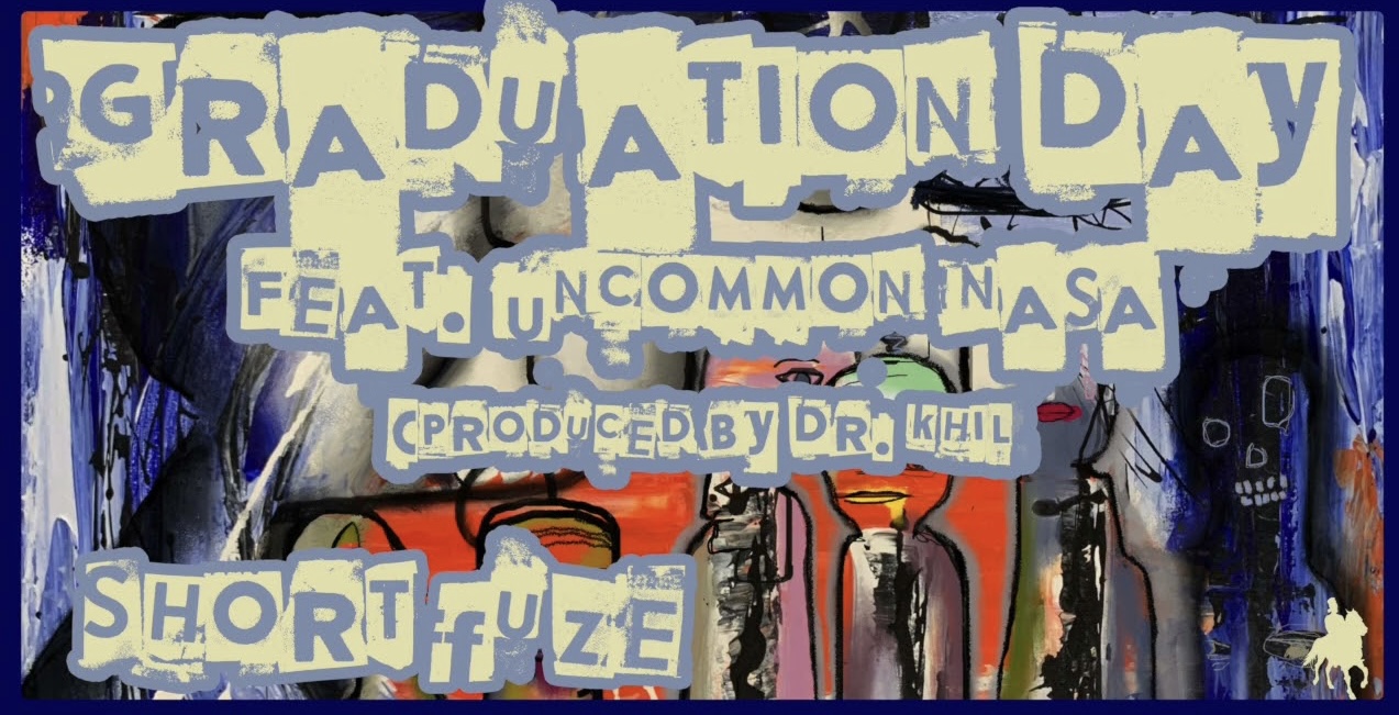 Short Fuze - Graduation Day feat. Uncommon Nasa | audio