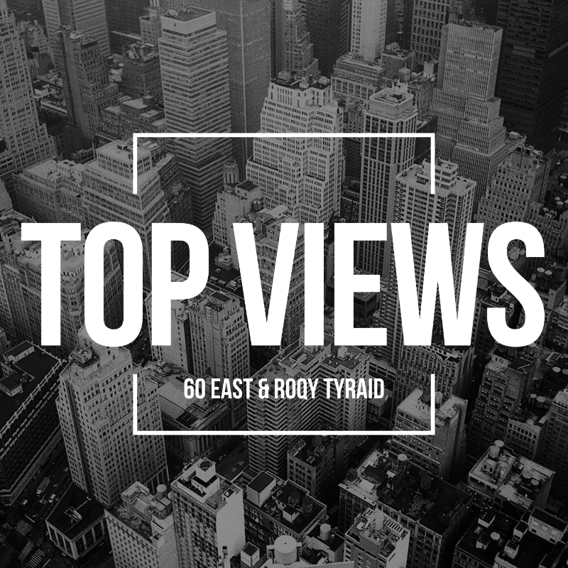 60 East and Roqy Tyraid - Top Views (Produced By: Spaceman Beats)