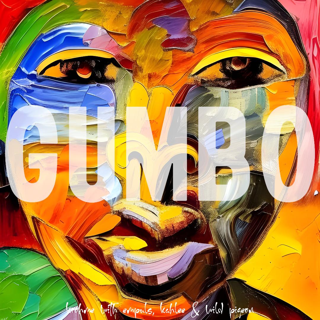 Krohme - Gumbo feat. Empuls, Kahlee & Wild Pigeon | single