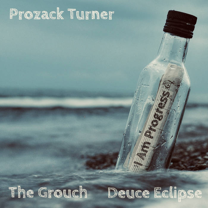 Prozack Turner - I Am Progress (feat Deuce Eclipse & The Grouch)