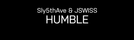 Sly5thAve & JSWISS - Humble | video