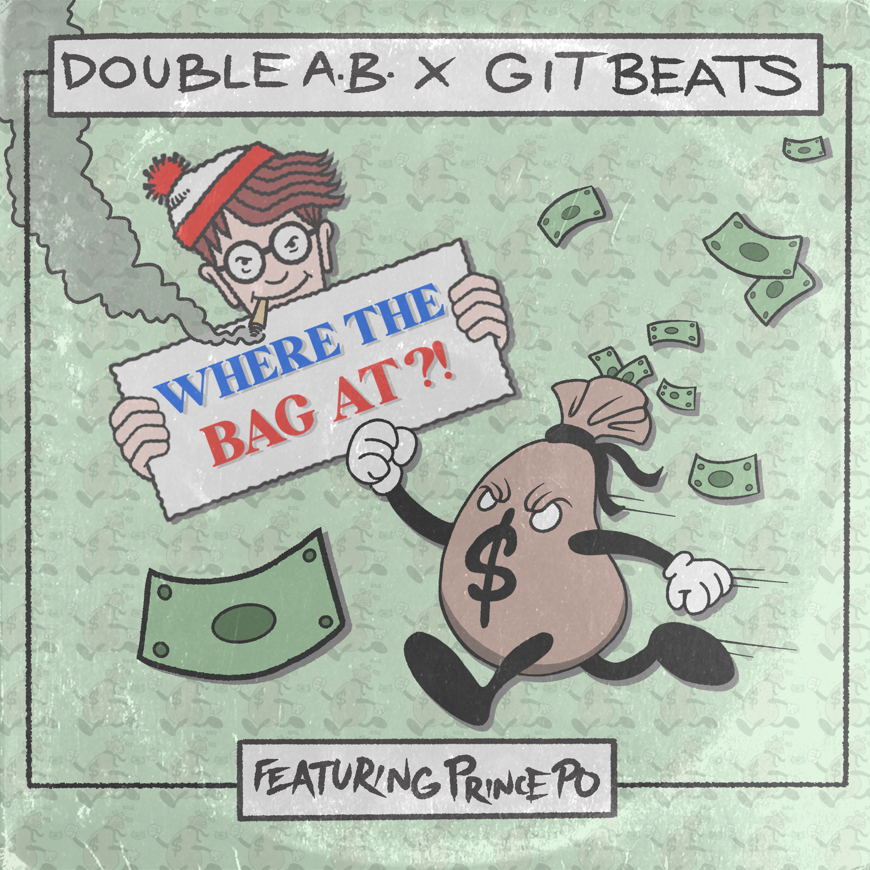 Double A.B. & Git Beats - Where the Bag At?! feat. Prince Po