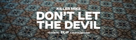 Killer Mike "Don't Let The Devil" + "Motherless" (Official Music Video)