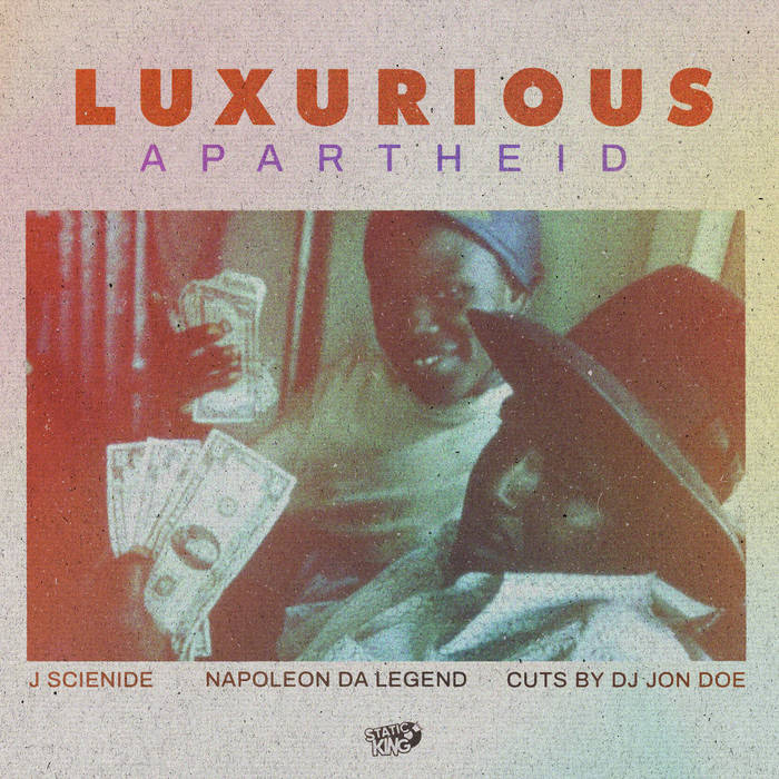 J Scienide x Napoleon Da Legend - Luxurious Apartheid (Cuts by DJ Jon Doe)