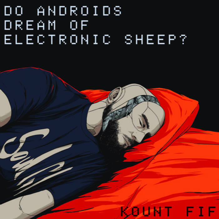 Kount Fif - Do Andriods Dream of Electronic Sheep | album