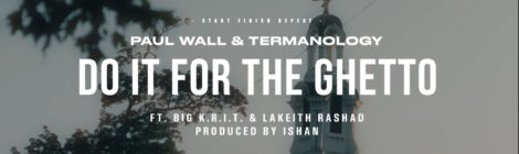 Termanology & Paul Wall - Do It For The Ghetto (feat. Big K.R.I.T. & Lakeith Rashad) | video