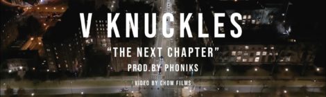 V Knuckles - The Next Chapter prod. by Phoniks (Dir. by Chow Films) | video