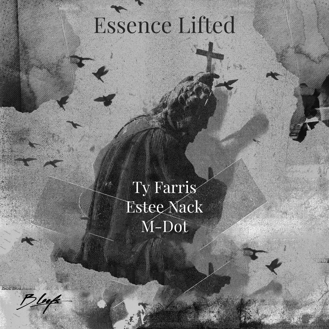 B Leafs ft. Ty Farris, Estee Nack & M-Dot - Essence Lifted prod. by B Leafs